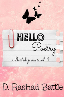 Hello, Poetry: Collected Poems, Vol. 1