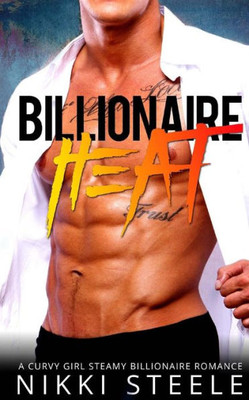 Billionaire Heat: A Steamy Billionaire Romance