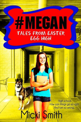 #Megan: Tales From Easter Egg High (Volume 1)