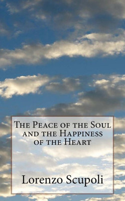 The Peace Of The Soul And The Happiness Of The Heart