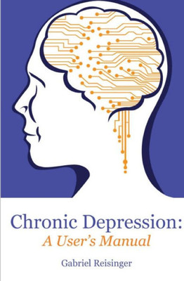 Chronic Depression: A User'S Manual