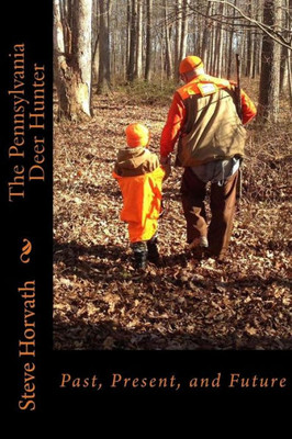 Pennsylvania Deer Hunter: Past, Present, And Future