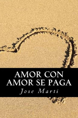 Amor Con Amor Se Paga (Spanish Edition)