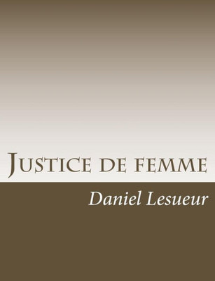 Justice De Femme (French Edition)