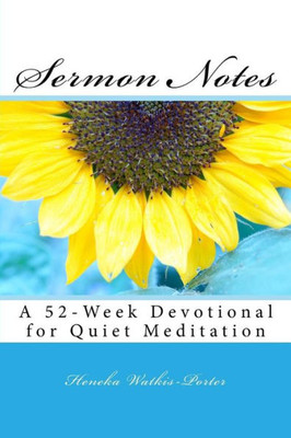 Sermon Notes: A 52-Week Devotional For Quiet Meditation