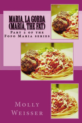 Maria, La Gorda (Maria, The Fat): Part 2 Of The Fofo Maria Series