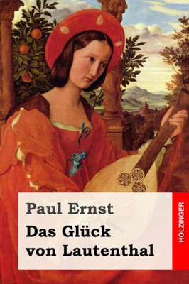 Das Glück Von Lautenthal: Roman (German Edition)