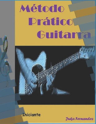 Método Guitarra: Um Curso Moderno E Dinâmico (Portuguese Edition)