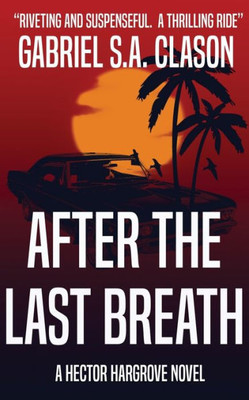 After The Last Breath: A Hector Hargrove Novel