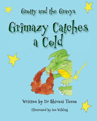 Grimazy Catches A Cold: Grotty And The Gravys