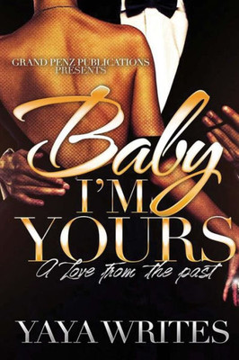 Baby I'M Yours: A Love From The Past