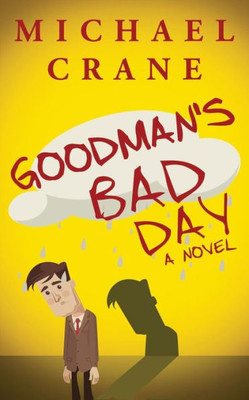 Goodman'S Bad Day: A Novel