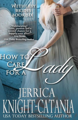 How To Care For A Lady (Wetherby Brides)