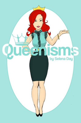 Queenisms By Selena Day: Discovering Your Inner Queen