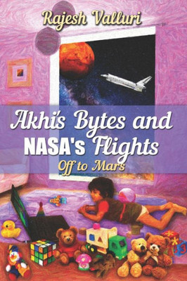 Akhi'S Bytes And Nasa'S Flights: Off To Mars