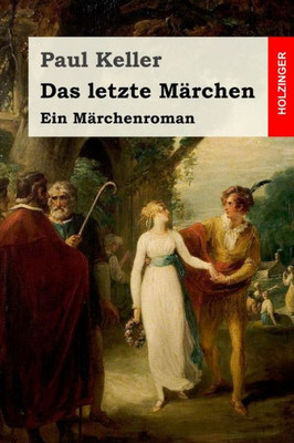 Das Letzte MArchen: Ein MArchenroman (German Edition)