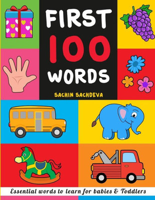 First 100 Words: Essential Words To Learn For Babies And Toddlers