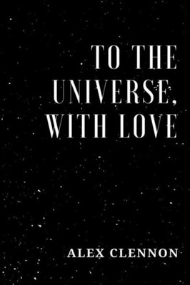To The Universe, With Love