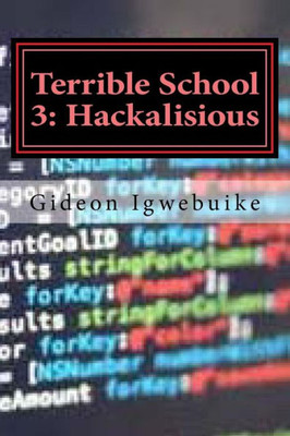 Terrible School 3: Hackalisious (Terrible School Series)