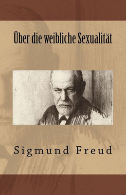 Über Die Weibliche SexualitAt (German Edition)