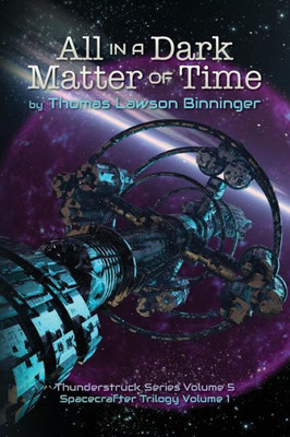 All In A Dark Matter Of Time (The Thunderstruck Series)
