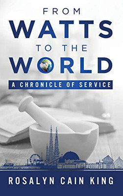 From Watts to the World: A Chronicle of Service - Hardcover