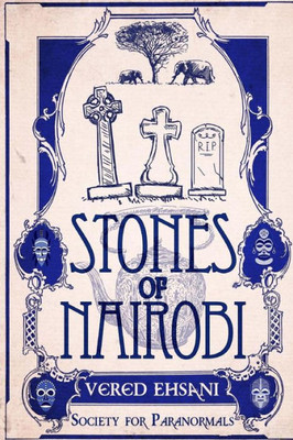 Stones Of Nairobi (Society For Paranormals)