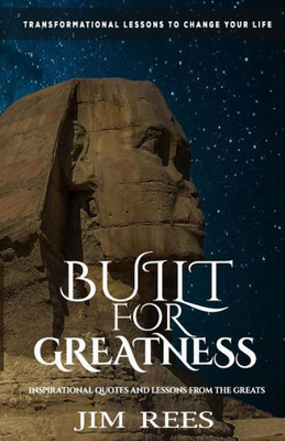 Built For Greatness: Inspirational Quotes And Lessons From The Greats.