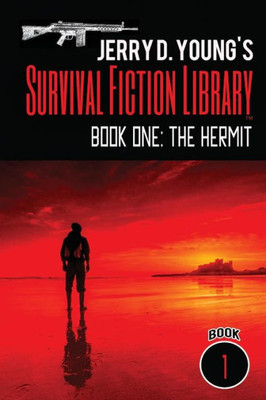 Jerry D. Young'S Survival Fiction Library: Book One: The Hermit