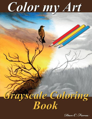 Color My Art Grayscale Coloring Book: Grayscale Coloring Book
