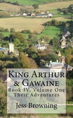 King Arthur & Gawaine: Their Adventures (King Arthur Series)