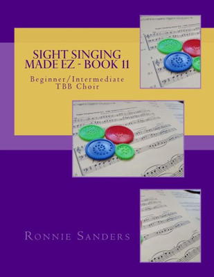 Sight Singing Made Ez Book 11: Beginner/Intermediate Tbb Choir