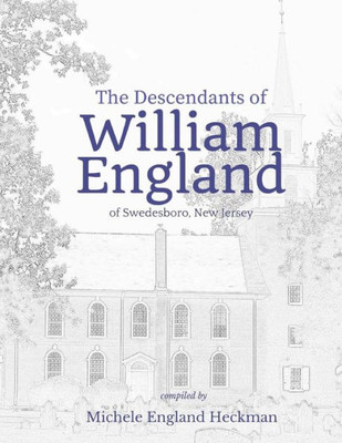 The Descendants Of William England Of Swedesboro, New Jersey
