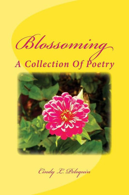 Blossoming: A Collection Of Poetry