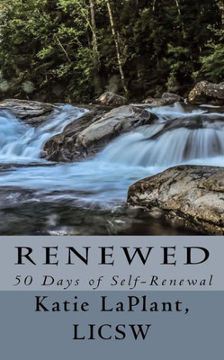 Renewed: A 50 Day Devotional For Self-Renewal