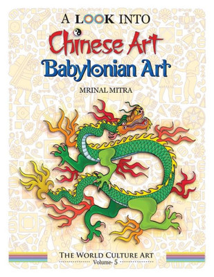 A Look Into Chinese Art, Babylonian Art (The World Culture Art)