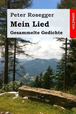 Mein Lied: Gesammelte Gedichte (German Edition)