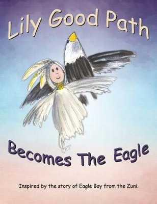 Lily Good Path Becomes The Eagle