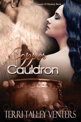 Copper Cauldron (Elements Of Mystery-Cauldron Series)