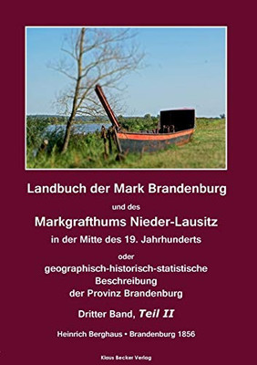 Landbuch der Mark Brandenburg und des Markgrafthums Nieder-Lausitz. Dritter Band, Teil II: In der Mitte des 19. Jahrhunderts oder ... Brandenburg 1856 (German Edition)