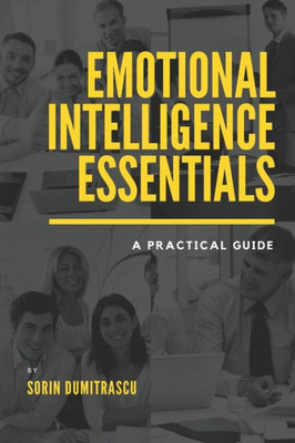 Emotional Intelligence Essentials: A Practical Guide