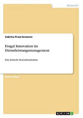 Frugal Innovation im Dienstleistungsmanagement: Eine kritische Bestandsaufnahme (German Edition)