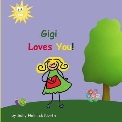 Gigi Loves You! (Sneaky Snail Stories)