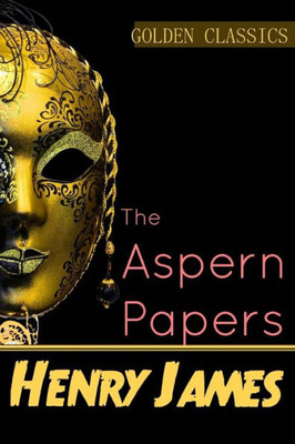 The Aspern Papers (Golden Classics)