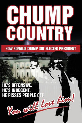 Chump Country: How Ronald Chump Got Elected President