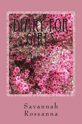 Diary For Girls: (For Ages Seven And Up)