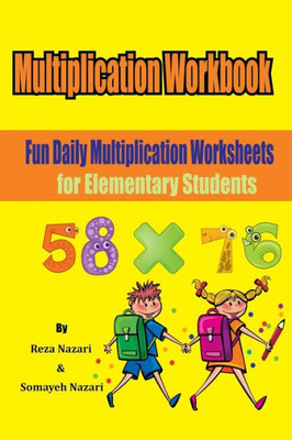 Multiplication Workbook: Fun Daily Multiplication Worksheets For Elementary Students (Effortless Math Workbooks)