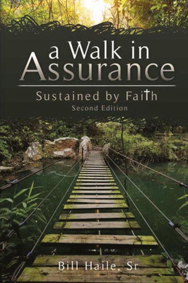 A Walk In Assurance: Sustained By Faith