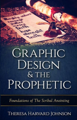 Graphic Design & The Prophetic (Foundations Of The Scribal Anointing)