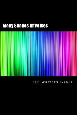 Many Shades Of Voices: The Writers Group Anthology 2017